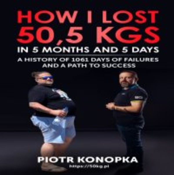 How I lost 50,5 kgs in 5 month and 5 days. A history of 1061 days of failures and a path to success - Audiobook mp3