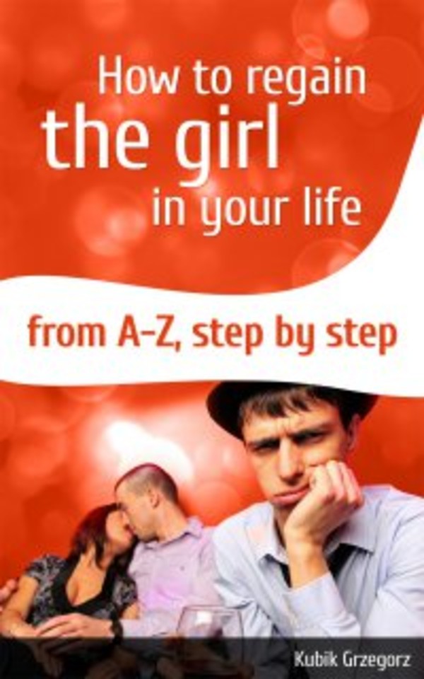 How To Regain The Girl In Your Life From A-Z,Step by Step - mobi, epub, pdf