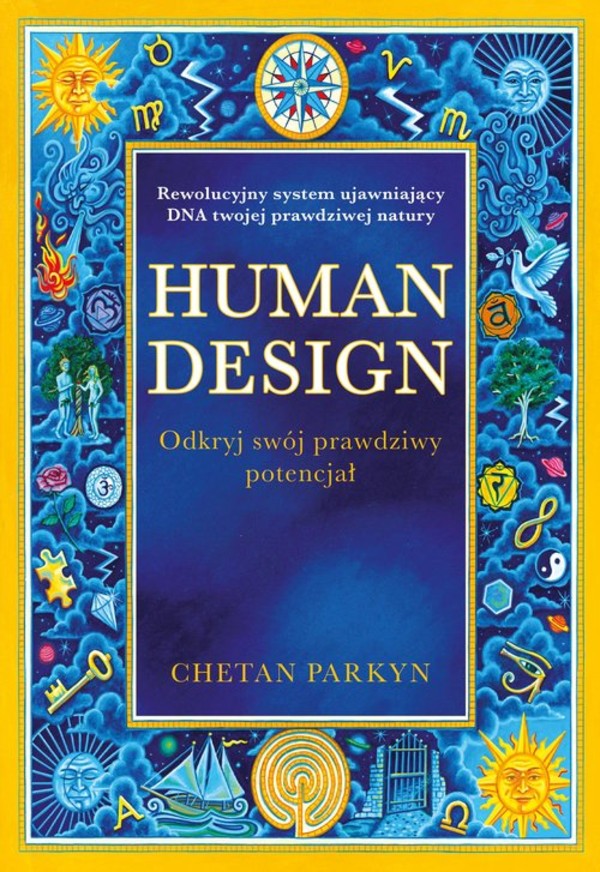 Human design Odkryj swój prawdziwy potencjał