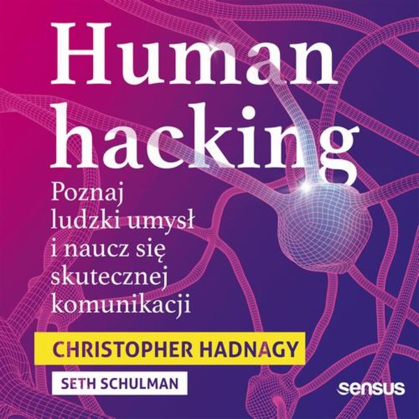 Human hacking. Poznaj ludzki umysł i naucz się skutecznej komunikacji - Audiobook mp3