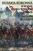 Okładka:Husaria koronna w wojnie polsko-tureckiej 1672-1676 