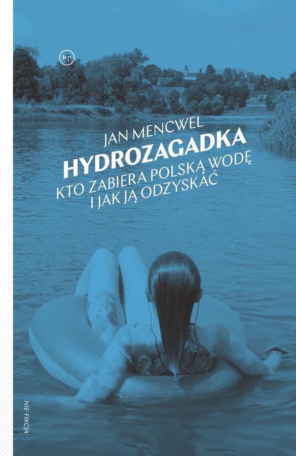Hydrozagadka Kto zabiera polską wodę i jak ją odzyskać