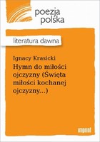 Hymn do miłości ojczyzny (Święta miłości kochanej ojczyzny...) Literatura dawna