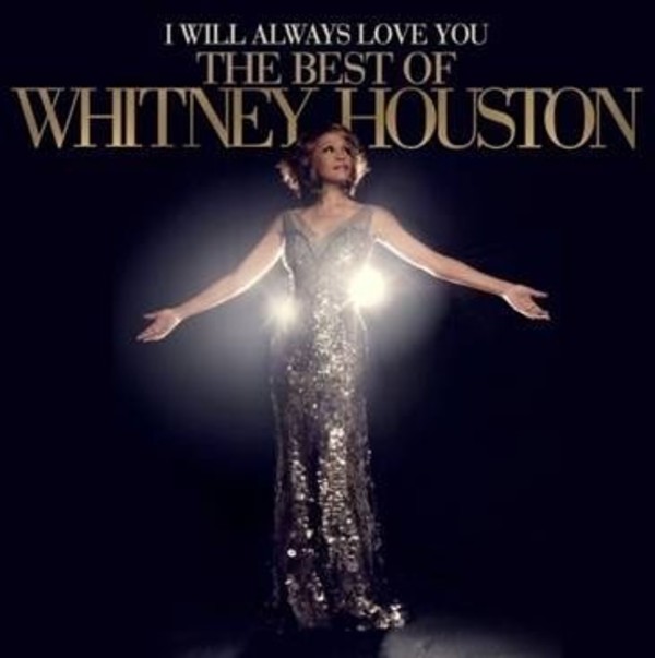 I Will Always Love You: The Best Of Whitney Houston (Deluxe Edition)