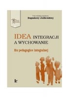 Idea integracji a wychowanie. Ku pedagogice integralnej