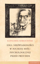 Idea nieświadomości w polskiej myśli psychologicznej przed Freudem