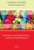 Okładka:Ideologie nauk społecznych - warianty interpretacyjne 
