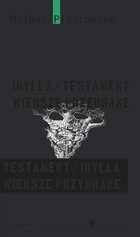 Idylla/testament. Wiersze przebrane. Testament/idylla. Wiersze przybrane - 02 Testament światów idyllicznych (wokół `Kuchni mojej matki` Lucjana Szenwalda)