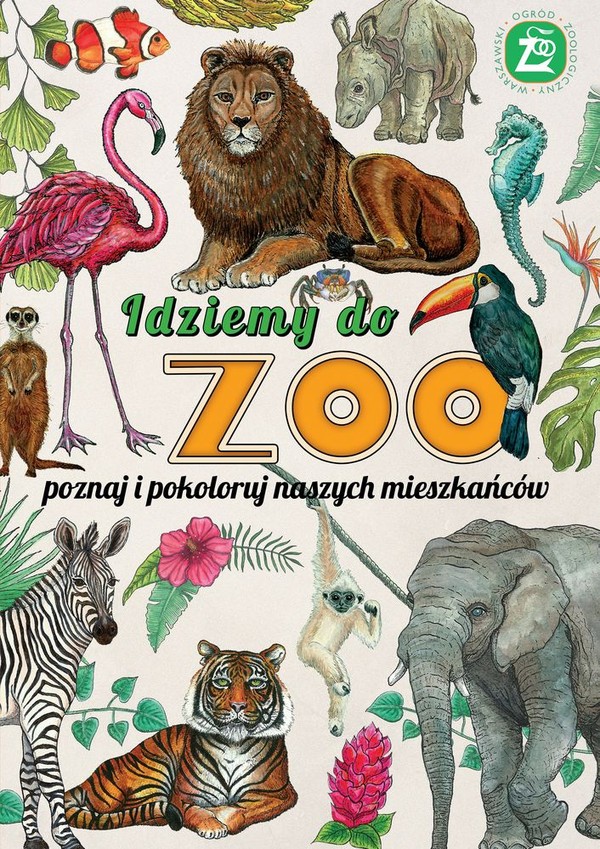 Idziemy do zoo Poznaj i pokoloruj naszych mieszkańców