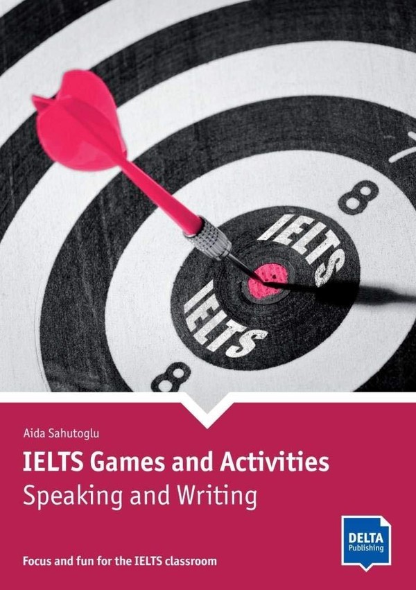 IELTS Games and Activities. Speaking and Writing. Ćwiczenia