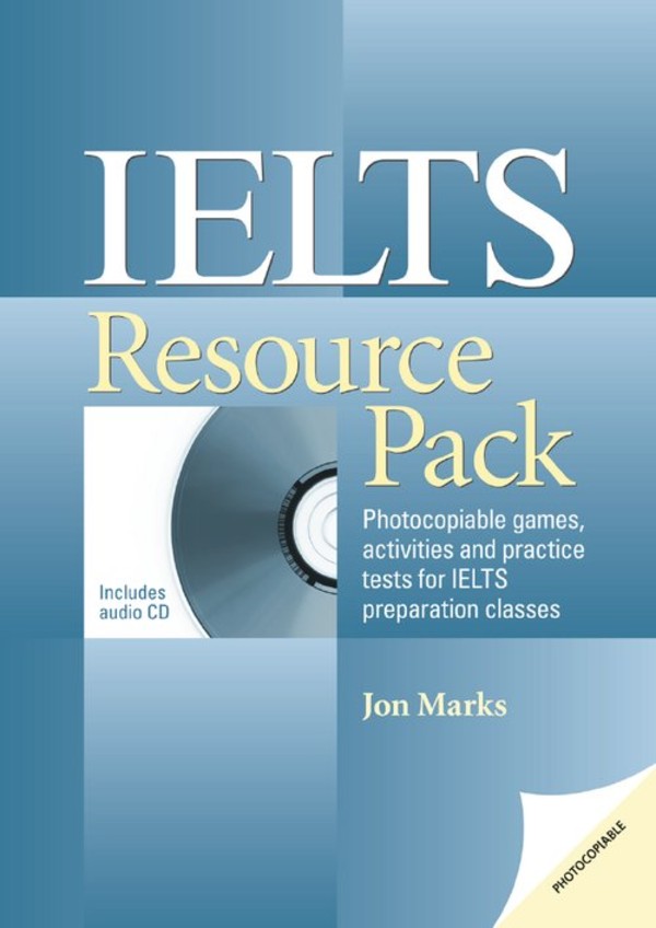IELTS Resource Pack Photocopiable games, activities and practice tests for IELTS preparation classes