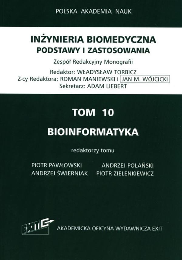 Inżynieria biomedyczna Podstawy i zastosowania Tom 10.Bioinformatyka