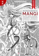 Ikonografia mangi. Wpływy tradycji rodzimej i zachodnich twórców na wybranych japońskich artystów mangowych - mobi, epub