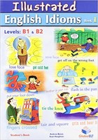 Illustrated Idioms - Levels: B1 & B2 - Book 1 - Students book