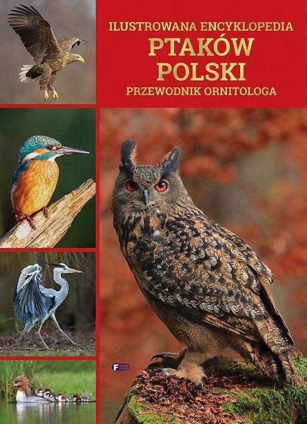 Ilustrowana encyklopedia ptaków Polski Przewodnik ornitologa