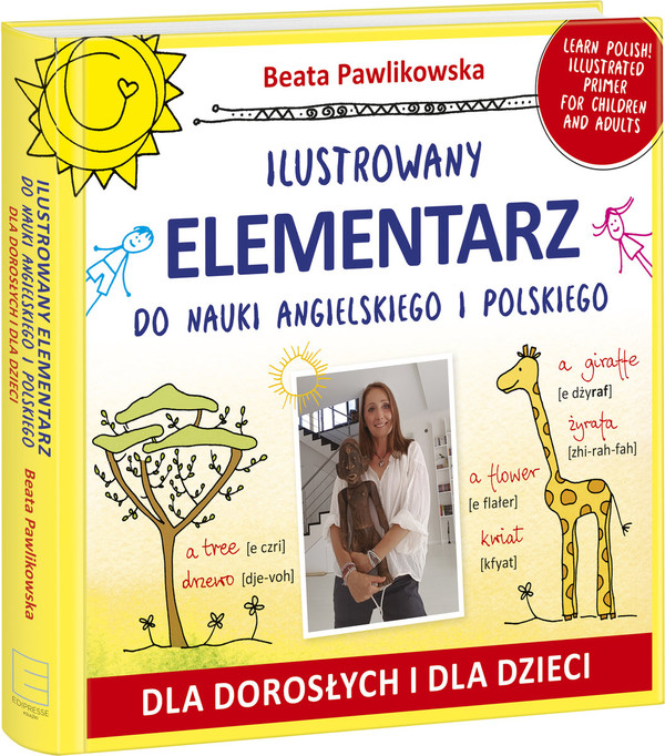 Ilustrowany elementarz do nauki angielskiego i polskiego Dla dorosłych i dla dzieci