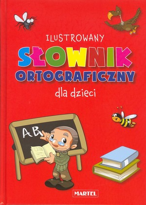 Ilustrowany Słownik Ortograficzny dla dzieci
