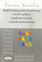 Implementacja prawa oświatowego w teorii i praktyce kształcenia uczniów z niepełnosprawnościami - pdf