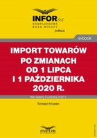 Import towarów po zmianach od 1 lipca i 1 października 2020 r. - pdf
