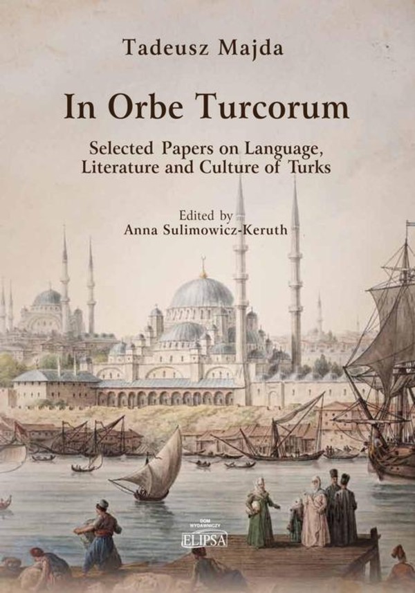 In Orbe Turcorum. Selected Papers on Language, Literature and Culture of Turks - pdf