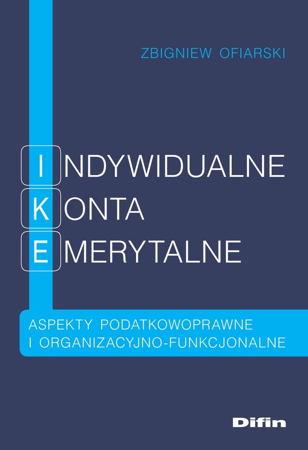 Indywidualne konta emerytalne Aspekty podatkowoprawne i organizacyjno-funkcjonalne