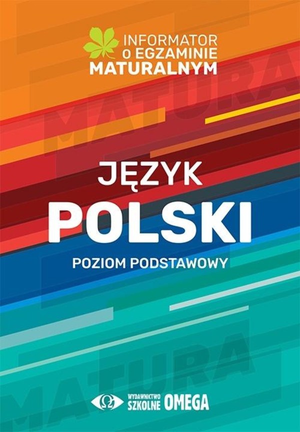 Informator o egzaminie maturalnym z języka polskiego Poziom podstawowy
