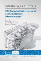 Informatyka a filozofia. Od informatyki i jej zastosowań do światopoglądu informatycznego - pdf