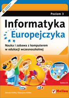 Informatyka Europejczyka Poziom 3. Nauka i zabawa z komputerem w edukacji wczesnoszkolnej