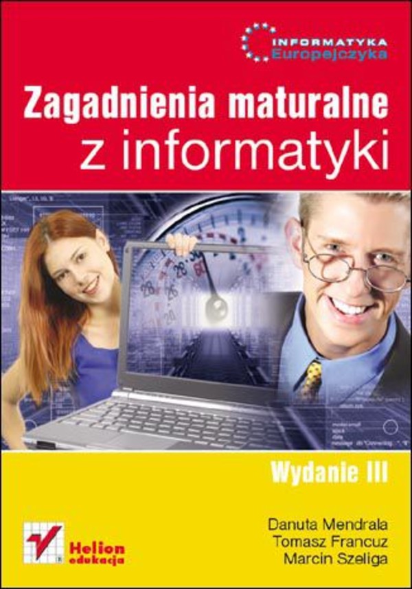 Informatyka Europejczyka. Zagadnienia maturalne z informatyki