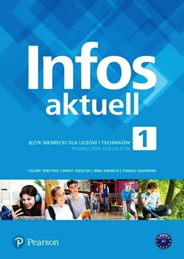 Infos aktuell 1. Język niemiecki. Podręcznik + kod (Interaktywny podręcznik) kod wklejony po podstawówce, 4-letnie liceum i 5-letnie technikum