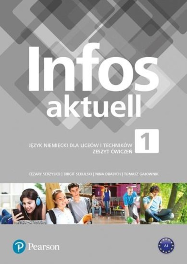 Infos aktuell 1. Język niemiecki. Zeszyt ćwiczeń + kod (Interaktywny zeszyt ćwiczeń) po podstawówce, 4-letnie liceum i 5-letnie technikum