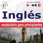 Inglés. Escucha & Aprende - Audiobook mp3 Vocabulario para principiantes