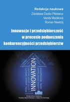 Innowacje i przedsiębiorczość w procesie podnoszenia konkurencyjności przedsiębiorstw - pdf