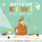 Inspektor Kiwi na tropie dobrych manier - Audiobook mp3