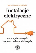 Instalacje elektryczne we współczesnych domach jednorodzinnych