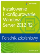 Instalowanie i konfigurowanie Windows Server 2012 R2 - pdf Poradnik szkoleniowy
