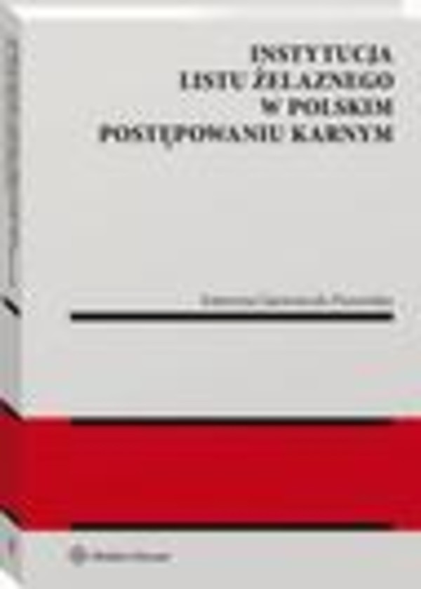 Instytucja listu żelaznego w polskim postępowaniu karnym - pdf