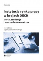 Instytucje rynku pracy w krajach OECD. Istota, tendencje i znaczenie ekonomiczne - pdf