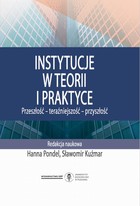 Instytucje w teorii i praktyce - pdf Przeszłość - teraźniejszość - przyszłość