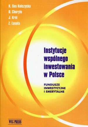 Instytucje wspólnego inwestowania w Polsce Fundusze inwestycyjne i emerytalne