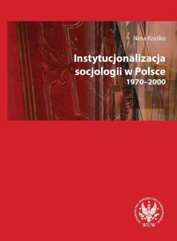 Instytucjonalizacja socjologii w Polsce 1970-2000 - pdf