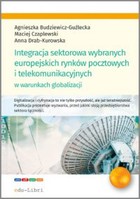 Integracja sektorowa wybranych europejskich rynków pocztowych i telekomunikacyjnych w warunkach globalizacji - mobi, epub, pdf