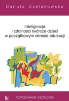 Inteligencja i zdolności twórcze dzieci w początkowym okresie edukacji Rozpoznawanie i kształcenie - mobi, epub