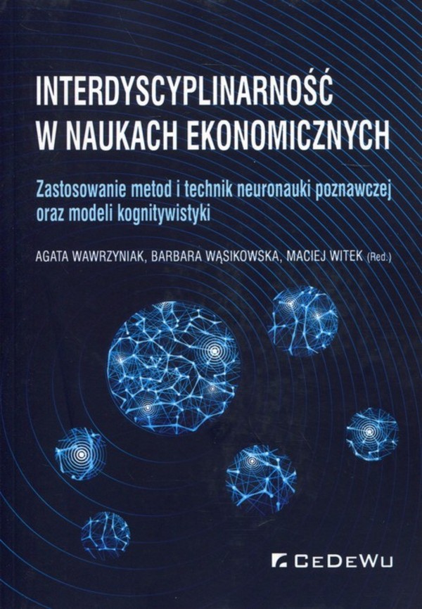 Interdyscyplinarność w naukach ekonomicznych Zastosowanie metod i technik neuronauki poznawczej oraz modeli kognitywistyki