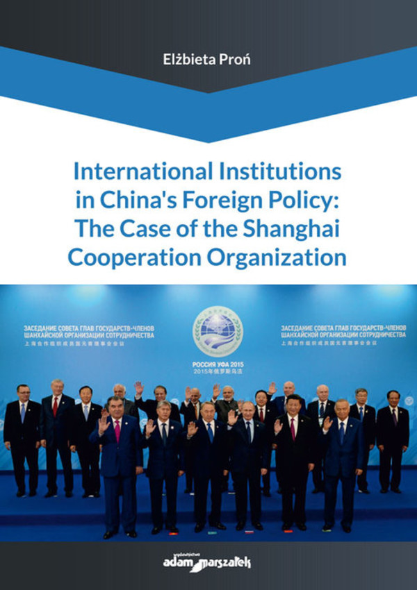 International Institutions in China?s Foreign Policy: The Case of the Shanghai Cooperation Organization
