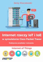 Internet rzeczy IoT i IoE w symulatorze Cisco Packet Tracer - pdf Praktyczne przykłady i ćwiczenia