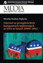 Internet w prezydenckich kampaniach wyborczych w USA w latach 2000-2012 - pdf