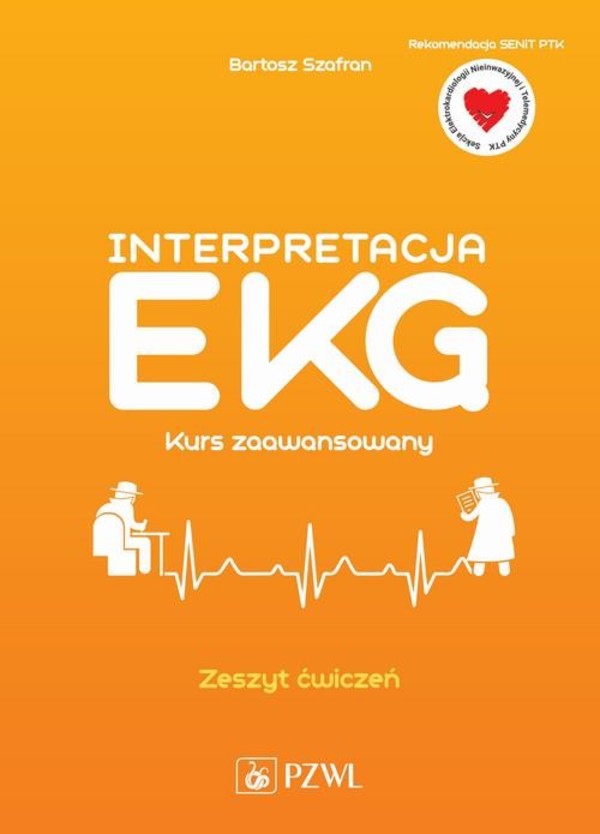Interpretacja EKG. Zeszyt ćwiczeń Kurs zaawansowany