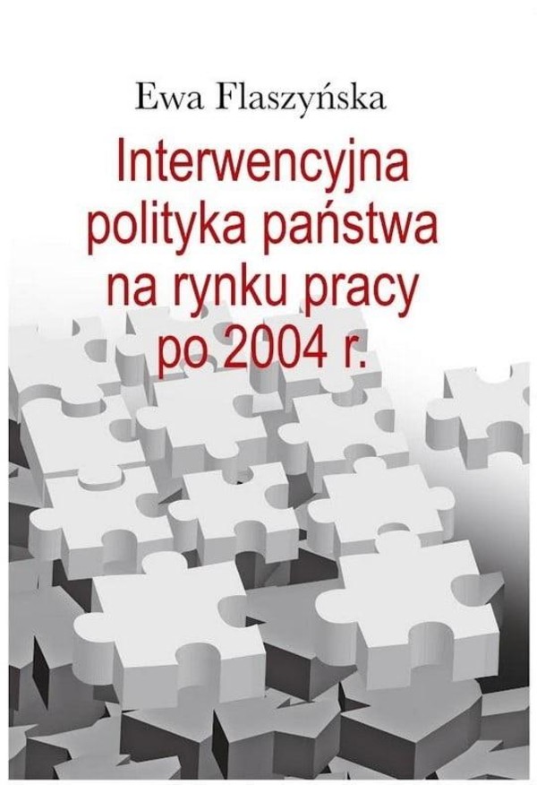 Interwencyjna polityka państwa na rynku pracy po 2004