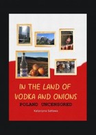 In the Land of Vodka and Onions - mobi, epub Poland uncensored